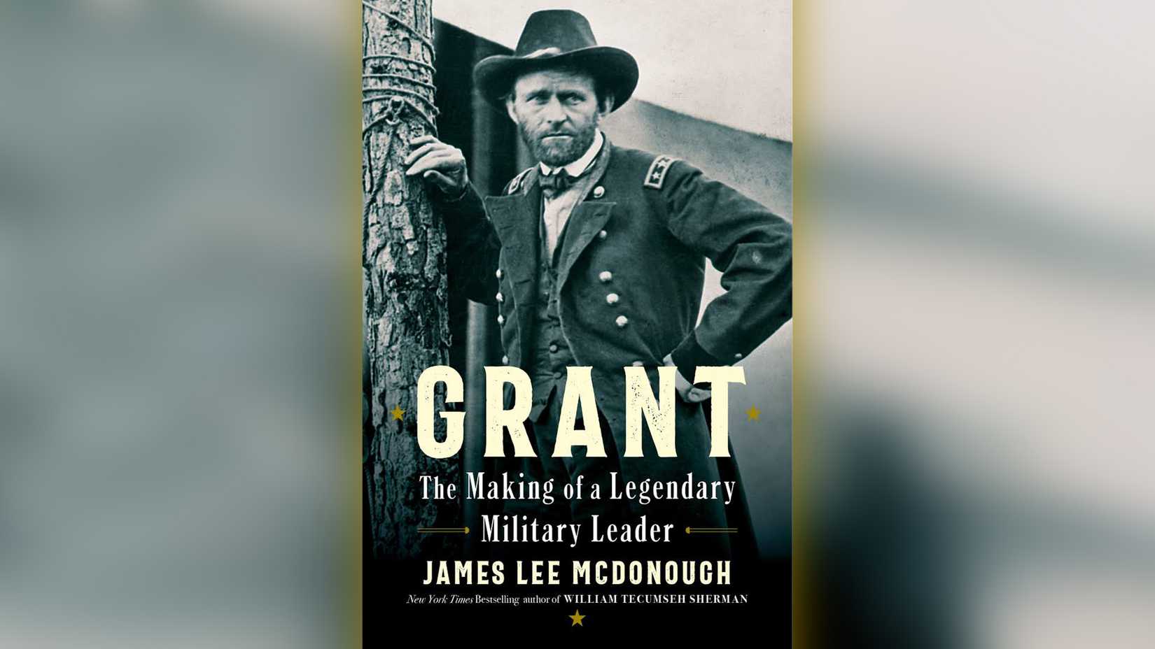 Cover of James Lee McDonough's Grant: The Making of a Legendary Military Leader.