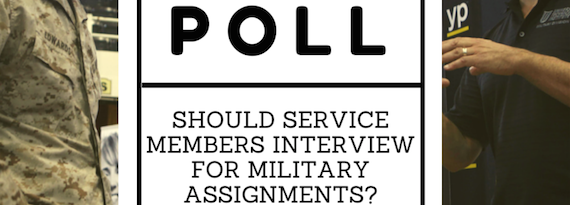 Poll: Service Members Interview for Military Assignments?